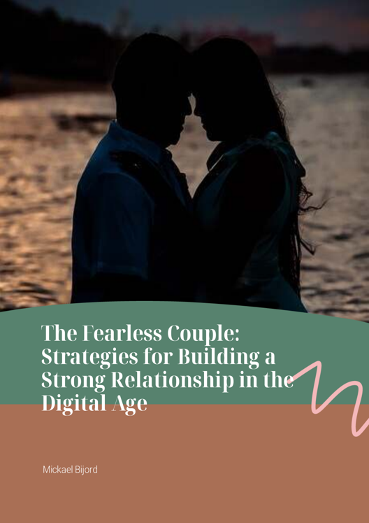 The Fearless Couple Strategies For Building A Strong Relationship In The Digital Age